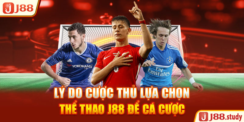 ly-do-cuoc-thu-lua-chon-the-thao-j88-de-ca-cuoc