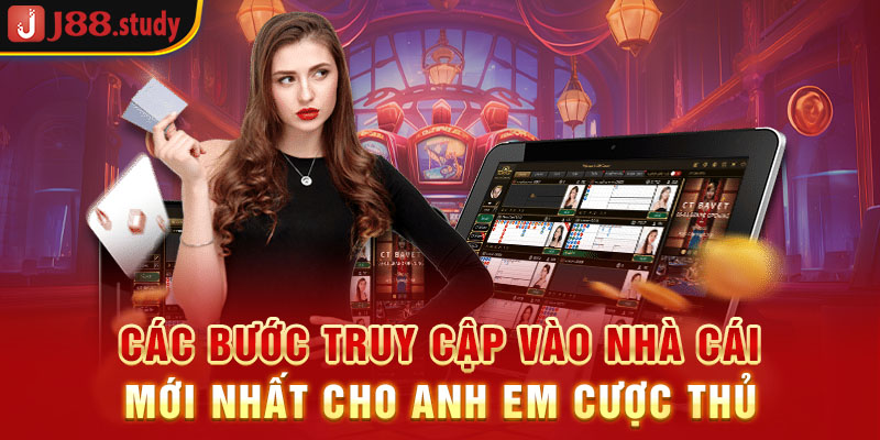 cac-buoc-truy-cap-vao-nha-cai-moi-nhat-cho-anh-em-cuoc-thu