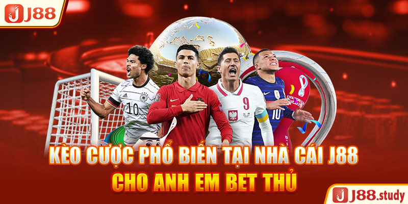 keo-cuoc-pho-bien-tai-nha-cai-j88-cho-anh-em-bet-thu