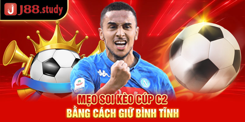 meo-soi-keo-cup-c2-bang-cach-giu-binh-tinh